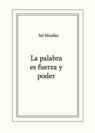 Presentación del libro La palabra es fuerza y poder, de Sol Miralles